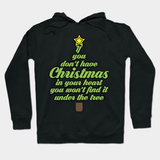 If you don't have Christmas in your heart Hoodie